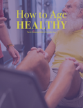 How To Age Healthy